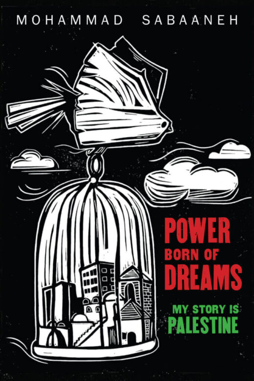 Couverture du nouveau livre de Mohammad Sabaaneh, Power Born of Dreams (Mon histoire est la Palestine), publié par Street Noise Books. (Photo : Street Noise Books)