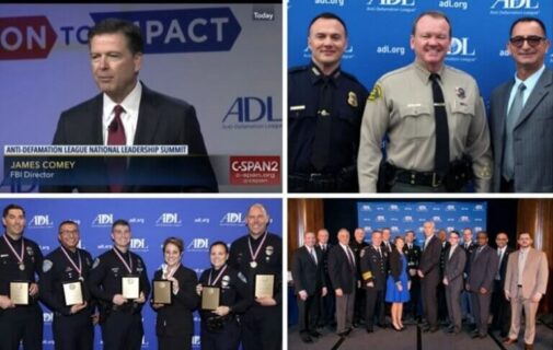 L’ADL aime les policiers et les policiers le lui rendent bien. Photos du directeur du FBI, James Comey, qui a professé son « amour » pour l’ADL, en prenant la parole au cours d’une conférence de l’organisation en 2017, et de l’ADL distribuant des récompenses à des policiers en Californie et à Washington, DC.